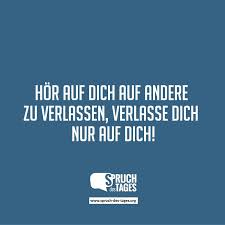 Hor Auf Dich Auf Andere Zu Verlassen Verlasse Dich Nur Auf Dich