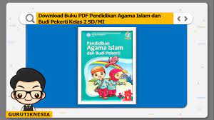 Buku tematik kelas 4 sd kurikulum 2013 adapun bagi anda yang ingin download buku tematik kelas 2 sd kurikulum 2013 yang terdiri dari beberapa tema. Download Buku Pdf Pendidikan Agama Islam Dan Budi Pekerti Kelas 2 Sd Mi