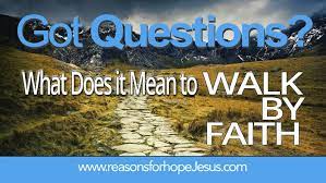 What Does It Mean To Walk By Faith Walk By Faith Faith Whatsoever Things Are Lovely