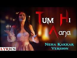 Lyrics Tum Hi Aana Neha Kakkar Version Jubin Nautiyal Payal Dev Youtube In 2020 Cover Songs Neha Kakkar Beautiful Songs