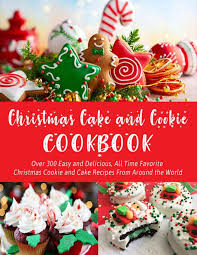 Add eggs, one at a time, beating well after each addition. Christmas Cake And Cookie Cookbook Over 300 Easy And Delicious All Time Favorite Christmas Cookie And Cake Recipes From Around The World Hoang Nguyen Vuong 9798551985471 Amazon Com Books