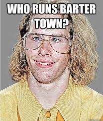 Who Runs Barter Town Neogaf Asshole Quickmeme