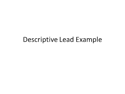 The rough draft is the perfect time for students to go ahead and insert these words into their writing. Descriptive Lead Example Object Rough Draft Beginning I Remember When I Would Visit My Grandparents And I Would Help My Grandma In Her Garden As We Ppt Download