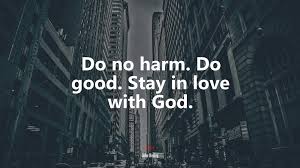 625662 Do No Harm Do Good Stay In Love With God John Wesley Quote 4k Wallpaper Mocah Hd Wallpapers