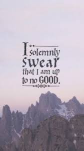 I Solemnly Swear That I Am Up To No Good Iphone Wallpaper Vane Probably Thought This At Least Once Harry Potter Background Harry Potter Quotes Wallpaper Harry Potter Iphone