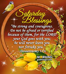 Good morning saturday blessings quotes and images. 30 Amazing Saturday Morning Blessings Morning Greetings Morning Quotes And Wishes Images