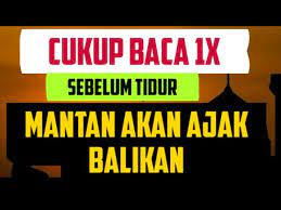 Hal ini bertujuan agar dirimu semakin mudah merelakannya dan. Doa Ampuh Agar Mantan Minta Balikan Youtube