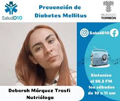 Entérate el próximo sábado estará en cabina de SaludD10 la nutrióloga Deborah  Márquez Trasfi de Salud Municipal de Torreón, hablará de Prevención de  Diabetes Mellitus. Sintoniza el 96.3 FM Radio Torreón. #SaludD10 #