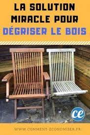 l astuce miracle pour degriser rapidement le bois sans karcher ni javel bricolagefacileenfant degriseur bois jardins en bois bois