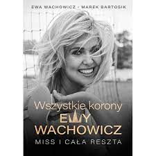 Kto by nie chciał spróbować jak smakuje podróż na kraniec świata?! Wszystkie Korony Ewy Wachowicz Ewa Wachowicz Ksiazka W Ksiegarni Taniaksiazka Pl
