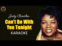 "Can't Be with You Tonight" Karaoke song by Judy Boucher