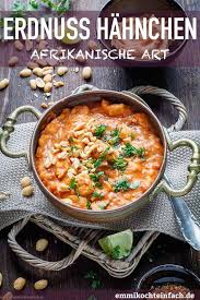 Erdnuss Hahnchen Topf Afrikanische Art Emmikochteinfach Rezept Rezepte Essensrezepte Afrikanische Gerichte
