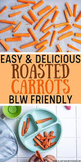 How old do babies have to be to eat carrots? Easy Healthy Blw Roasted Carrots Recipe Baby Led Weaning First Foods Baby Led Weaning Recipes Baby Led Weaning Carrots