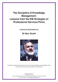 The Discipline Of Knowledge Management Lessons From The Km Strategies Of Professional Services Firms Henley Business School Business Management Degree Business School