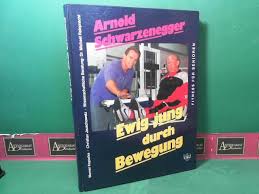 Mein körper ist wie frühstück, das mittagessen und abendessen. Arnold Schwarzenegger Fitness Fur Senioren Ewig Jung Durch Bewegung Von Kopacka Werner Und Christian Jauschowetz 4 Hardcover Pappeinband 1994 1 Aufl Antiquariat Deinbacher