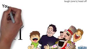 These short and clever jokes are seriously funny and are ranked on votes by you, the website visitors. Laugh My Head Off Idioms By The Free Dictionary