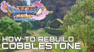 Dragon Quest Xi How To Rebuild Cobblestone Youtube