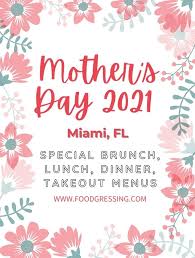 Find out the date when mother's day is in 2021 and count down the days until mother's day with a countdown timer. Mother S Day Miami 2021 Brunch Lunch Dinner To Go Laptrinhx News