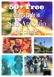 50 Free Things For Kids And Families To Do In San Antonio This Summer 2014 San Antonio Things To Do San Antonio Things To Do San Antonio Vacation San Antonio Tx