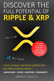 Ripple is one of the most important companies in the crypto market. Discover The Full Potential Of Ripple Xrp Advantages Vision Investing Community Amazon De Podzus Arndt Fremdsprachige Bucher