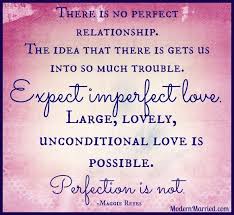 Quotes about family love and being together. Embracing Imperfect Love Unconditional Love Quotes Love Marriage Quotes Family Love Quotes