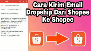 Tutorial dropship di shopee | jualan tanpa modal. Cara Kirim Email Dropship Dari Shopee Ke Shopee Dropship Shopee Part 19 Youtube
