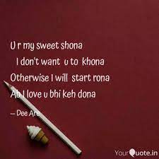 Force a term to be included by preceding it with a + sign; U R My Sweet Shona I Quotes Writings By Danish Rashid Yourquote
