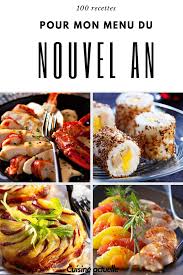 100 Recettes Pour Le Menu Du Nouvel An Recette Recettes De Cuisine Repas Du Nouvel An