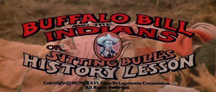 Robert Altman's BUFFALO BILL AND THE INDIANS, OR SITTING BULL'S HISTORY  LESSON – Podcasting Them Softly