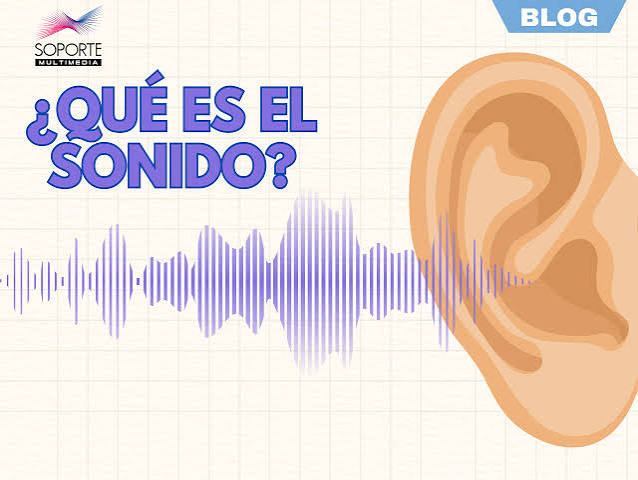 ¿ Qué es el sonido? - Soporte Multimedia Perú