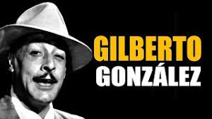 ¿Quién fue Gilberto González? || Crónicas de Paco Macías