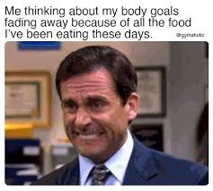 Me Thinking About My Body Goals Fading Away Because Of All The Food I Ve Been Eating These Days In 2020 Really Funny Memes Crazy Funny Memes Funny Relatable Memes
