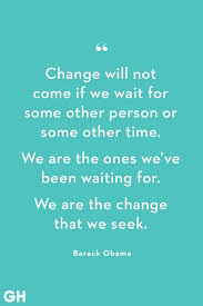 Great Quote Positivity We Must Look Inside Ourselves For Change We Cannot Expect Others To Change For Change Quotes Change Management Quotes Image Quotes