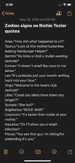 Just for fun movies richie tozier eddie kaspbrak ben hanscom finn wolfhard. Zodiac Signs As Richie Tozier Quotes Zodiac Signs Quotes Zodiac