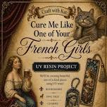 Craft with Kat: Cure Me Like One of Your French Girls