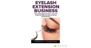 What do you need to know before getting eyelash extensions? Eyelash Extension Business The Complete Beginners Guide Learn How To Start And Make The Most Out Of Your Eyelash Business Townsend Kimberly 9781974494835 Amazon Com Books