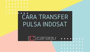 Cara transfer pulsa indosat melalui panggilan. Cara Transfer Pulsa Indosat Yang Mudah Dan Praktis 2021 Caraqu