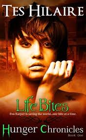 Life Bites (Hunger Chronicles #1) by Tes Hilaire