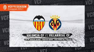 You can find all statistics, last 5 games stats and comparison for both teams valencia and villarreal. Valencia Cf To Meet Villarreal In Preseason Friendly Valencia Club De Futbol