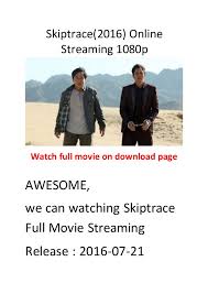 Watch skiptrace online full movie, skiptrace full hd with english subtitle. Skiptrace 2016 Action Comedy Films
