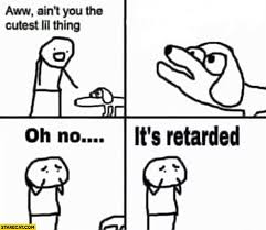 Oh No It S Retarded Blank Template Imgflip