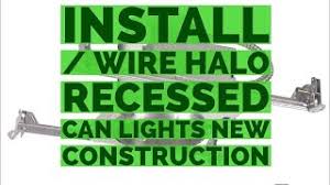 Snap lights into ceiling holes. Install Wire Halo Recessed Can Light Diy New Construction Youtube