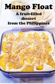 Mango Float Recipe Filipino Food Dessert Float Recipes Mango Dessert Recipes