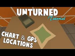 Unturned Where To Find The Gps Chart All Maps Youtube