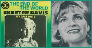 A Broken Hearted Skeeter Davis Declares "It's The End of the World"