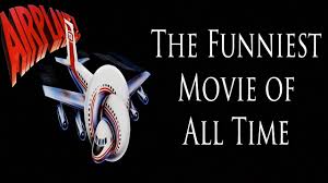 The funniest movies of all time, from anchorman and superbad to monty python and the holy grail and blazing saddles. sean penn is such a serious figure these days, it's funny just to remember his breakthrough role was as stoner/slacker jeff spicoli in fast times at ridgemont high. Airplane The Funniest Movie Of All Time Youtube