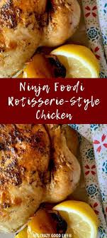 5 Ways To Cook A Rotisserie Style Whole Chicken Ninja Cooking System Recipes Foodie Recipes Beachbody Recipes