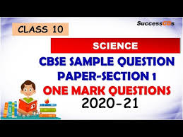 Cbse Class 10 Science Sample Question Paper Section 1 2021 Tips And Tricks Cbse Science Tips Youtube
