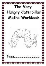 In the light of the. The Very Hungry Caterpillar Maths Workbook Teaching Resources