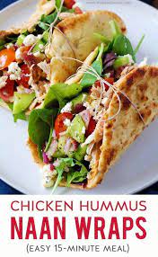 Chicken Hummus Naan Wraps Recipe Quick Healthy Dinner Easy Healthy Recipes Healthy Recipes